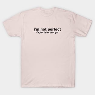 I'm Not Perfect T-Shirt